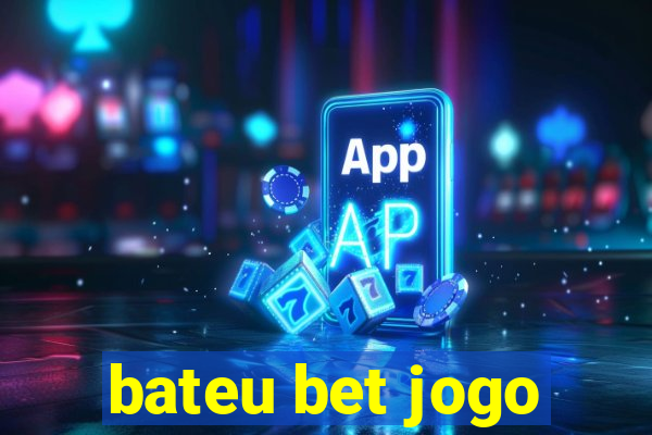 bateu bet jogo